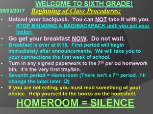 WELCOME TO SIXTH GRADE 08032017 Beginning of Class