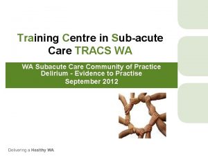 Training Centre in Subacute Care TRACS WA WA