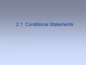 2 1 Conditional Statements Conditional Statement Conditional statement