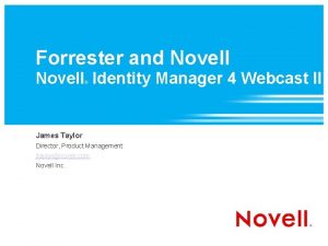 Forrester and Novell Identity Manager 4 Webcast II
