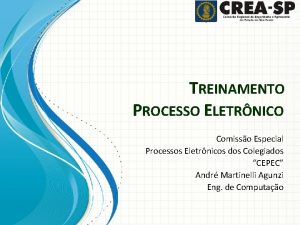 TREINAMENTO PROCESSO ELETRNICO Comisso Especial Processos Eletrnicos dos