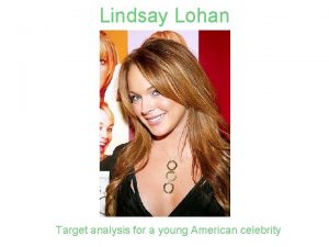 Lindsay Lohan Target analysis for a young American