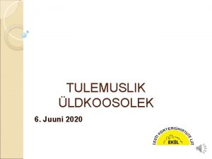 TULEMUSLIK LDKOOSOLEK 6 Juuni 2020 Organisatsioonid on nagu