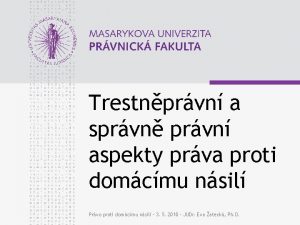 Trestnprvn a sprvn prvn aspekty prva proti domcmu