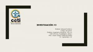 INVESTIGACIN 3 Esteban Vzquez Renteria Cdigo 16310416 Esttica