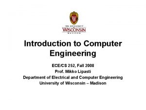 Introduction to Computer Engineering ECECS 252 Fall 2008