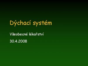 Dchac systm Veobecn lkastv 30 4 2008 Funkce