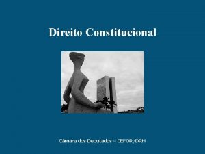 Direito Constitucional Cmara dos Deputados CEFORDRH Funes do