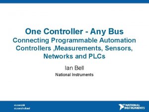 One Controller Any Bus Connecting Programmable Automation Controllers