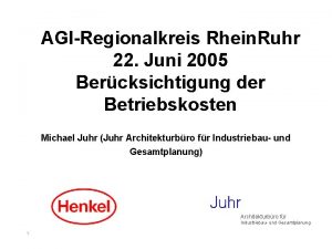 AGIRegionalkreis Rhein Ruhr 22 Juni 2005 Bercksichtigung der