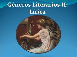 Gneros Literarios II Lrica Lrica Griega Origen y