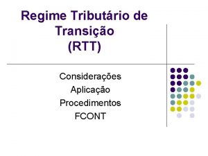 Regime Tributrio de Transio RTT Consideraes Aplicao Procedimentos