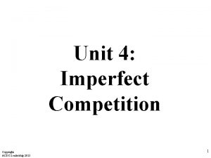 Unit 4 Imperfect Competition Copyright ACDC Leadership 2015