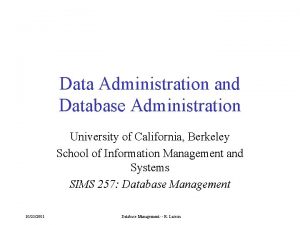 Data Administration and Database Administration University of California