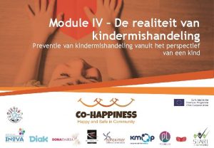 Module IV De realiteit van kindermishandeling Preventie van