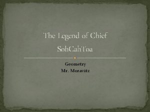 The Legend of Chief Soh Cah Toa Geometry