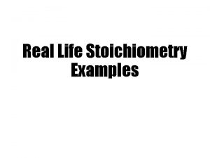 Real Life Stoichiometry Examples Example 1 AIR BAGS
