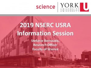 2019 NSERC USRA Information Session Stefanie Bernaudo Research