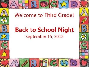 Welcome to Third Grade Back to School Night