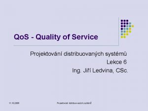 Qo S Quality of Service Projektovn distribuovanch systm