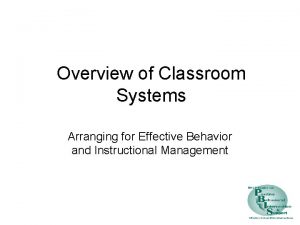 Overview of Classroom Systems Arranging for Effective Behavior