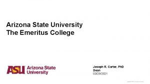 Arizona State University The Emeritus College Joseph R