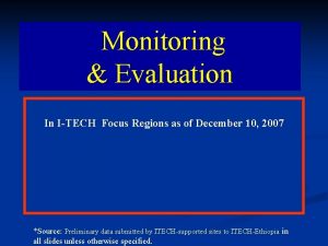 Monitoring Evaluation In ITECH Focus Regions as of