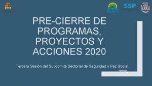 PRECIERRE DE PROGRAMAS PROYECTOS Y ACCIONES 2020 Tercera