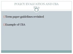 POLICY EVALUATION AND CBA ES 9 Term paper