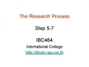 The Research Process Step 5 7 IBC 464