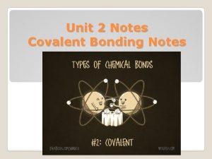 Unit 2 Notes Covalent Bonding Notes Focus Question