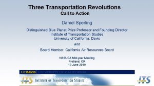 Three Transportation Revolutions Call to Action Daniel Sperling