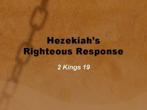 Hezekiahs Righteous Response 2 Kings 19 Hezekiah Took