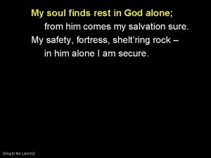 My soul finds rest in God alone from