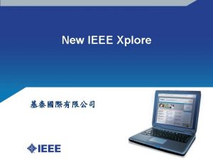 New IEEE Xplore IEEEIET Electronic Library IEEE Xplore