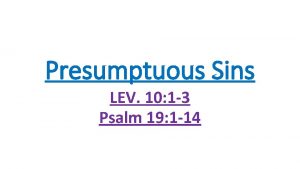 Presumptuous Sins LEV 10 1 3 Psalm 19