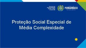 Proteo Social Especial de Mdia Complexidade SERVIOS E