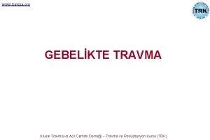 www travma org GEBELKTE TRAVMA Ulusal Travma ve