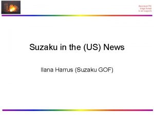 Suzaku in the US News Ilana Harrus Suzaku