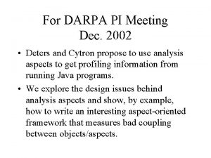 For DARPA PI Meeting Dec 2002 Deters and