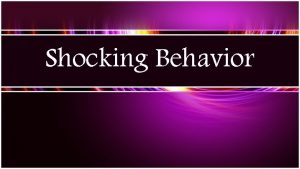 Shocking Behavior Shocking Behavior The Devil would have