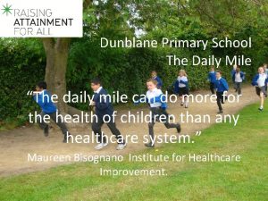 Dunblane Primary School The Daily Mile The daily