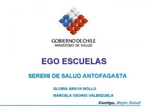 EGO ESCUELAS SEREMI DE SALUD ANTOFAGASTA GLORIA ARAYA