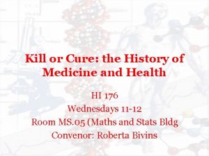 Kill or Cure the History of Medicine and