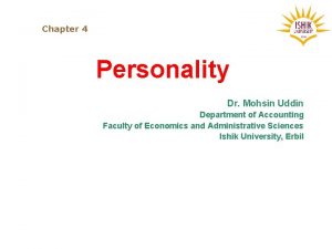 Chapter 4 Personality Dr Mohsin Uddin Department of