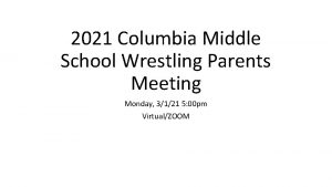 2021 Columbia Middle School Wrestling Parents Meeting Monday