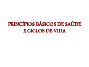 PRINCPIOS BSICOS DE SADE E CICLOS DE VIDA