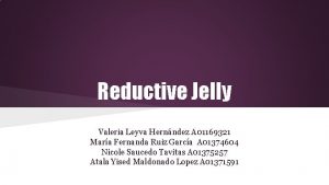 Reductive Jelly Valeria Leyva Hernndez A 01169321 Mara