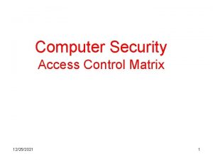 Computer Security Access Control Matrix 12252021 1 States