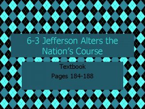 6 3 Jefferson Alters the Nations Course Textbook